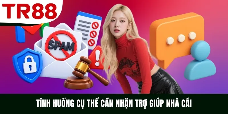 Tình huống cụ thể cần nhận trợ giúp nhà cái